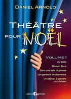 Couverture du livre « Theatre pour noel volume 1 » de Daniel Arnold aux éditions Emmaus