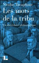 Couverture du livre « Les mots de la tribu ; un abécédaire philosophique » de Nicolas Tavaglione aux éditions Labor Et Fides