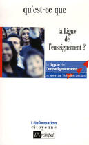 Couverture du livre « Qu'est-ce que la ligue de l'enseignement ? » de Jean-Marc Roirant aux éditions Archipel