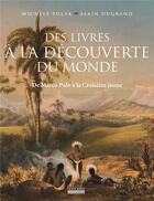 Couverture du livre « Des livres à la découverte du monde ; de Marco Polo à la croisière jaune » de Alain Dugrand et Michele Polak aux éditions Hoebeke