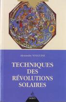 Couverture du livre « Techniques des revolutions solaires » de Volguine Alexandre aux éditions Dervy