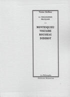 Couverture du livre « Voltaire - Rousseau - Diderot - Montesquieu » de Victor Delbos aux éditions Manucius