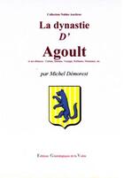 Couverture du livre « La dynastie d'Agoult » de Michel Demorest aux éditions Egv