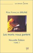Couverture du livre « Les morts nous parlent t.1 » de Francois Brune aux éditions Oxus