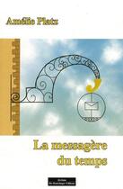 Couverture du livre « La messagère du temps » de Amelie Platz aux éditions Do Bentzinger