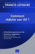 Couverture du livre « Comment réduire son ISF » de  aux éditions Lefebvre