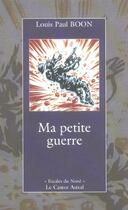 Couverture du livre « Ma petite guerre » de Louis-Paul Boon aux éditions Castor Astral