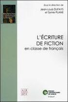 Couverture du livre « L'écriture de fiction en classe de français » de Dufays Et Plane aux éditions Pu De Namur