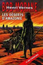 Couverture du livre « Bob Morane ; les déserts d'Amazonie » de Henri Vernes aux éditions Ananke