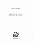 Couverture du livre « Bouche suie » de Cedric Le Penven aux éditions Unes