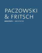 Couverture du livre « Paczowski et Fritsch architectes » de Bohdan Paczowski et Paul Fritsch et Mathias Fritsch aux éditions Infolio