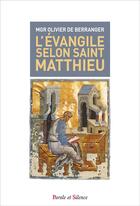Couverture du livre « L'évangile selon Saint Matthieu » de Olivier De Berranger aux éditions Parole Et Silence