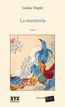 Couverture du livre « La memoria » de Louise Dupre aux éditions Les Éditions Xyz