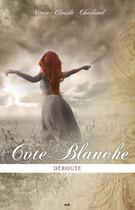 Couverture du livre « Côte-Blanche t.2 ; déroute » de Marie-Claude Charland aux éditions Editions Ada