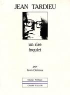 Couverture du livre « Jean tardieu ; un rire inquiet » de Jean Onimus aux éditions Champ Vallon
