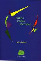 Couverture du livre « Codes codés encodés » de Leila Chellabi aux éditions Lcd Mediation