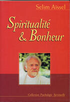 Couverture du livre « Spiritualite et bonheur » de Selim Aissel aux éditions Spiritual Book