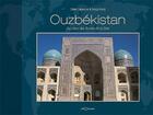 Couverture du livre « Ouzbekistan Au Coeur Des Routes De La Soie » de D. Labouche / S. Coz aux éditions Georama