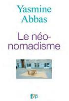 Couverture du livre « Le néo-nomadisme » de Yasmine Abbas aux éditions Fyp