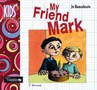 Couverture du livre « My friend Mark » de Jo Beaudoin aux éditions Oxalide