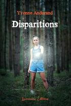 Couverture du livre « Disparitions - roman jeunesse » de Yvonne Andurand aux éditions Lacoursiere