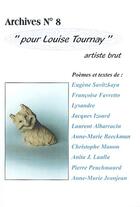 Couverture du livre « Pour louise tournay, artiste brut . . .deuxieme ed (2e édition) » de  aux éditions Atelier De L'agneau