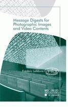 Couverture du livre « Message Digestsfor Photographic Images And Video Contents » de Frederic Lefebvre aux éditions Pu De Louvain