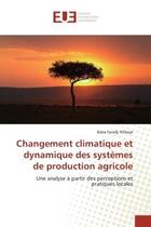 Couverture du livre « Changement climatique et dynamique des systemes de production agricole - une analyse a partir des pe » de N'Diaye Baba Faradji aux éditions Editions Universitaires Europeennes