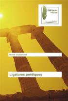 Couverture du livre « Ligatures poétiques » de Monsif Ouadai Saleh aux éditions Muse