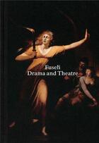 Couverture du livre « Henry Fuseli ; drama and theatre » de Eva Reifert aux éditions Prestel