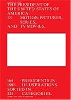 Couverture du livre « The president of the united states of america in motion pictures, series, and tv movies » de Michel Lea aux éditions Scheidegger