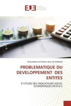 Couverture du livre « Problematique du developpement des entites - et etude des indicateurs socio-economiques en r.d.c » de Willy Isp Kabinda aux éditions Editions Universitaires Europeennes