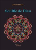 Couverture du livre « Souffle de Dieu » de Jessica Kolly aux éditions Baudelaire