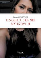 Couverture du livre « Les grelots de Nel Matuzovich » de Bruno Jourgetoux aux éditions Baudelaire