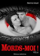 Couverture du livre « Mords-moi ! t.6 » de Sienna Lloyd aux éditions Editions Addictives