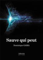 Couverture du livre « Sauve qui peut » de Dominique Gama aux éditions Verone