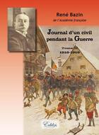 Couverture du livre « Journal d'un civil pendant la guerre t.2 ; (1916-1919) » de Rene Bazin aux éditions Edilys