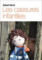 Couverture du livre « Les cassures infantiles » de Hubert Herve aux éditions Mane Huily