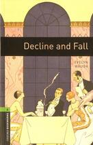 Couverture du livre « Decline and fall ; niveau 6 » de Evelyn Waugh aux éditions Oxford Up Elt