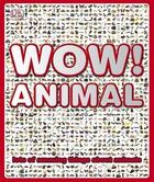 Couverture du livre « WOW ! ANIMAL - LOTS OF AMAZING THINGS ABOUT ANIMALS » de Richard Walker et Kim Bryan aux éditions Dorling Kindersley Uk