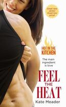 Couverture du livre « Feel the Heat » de Kate Meader aux éditions Grand Central Publishing
