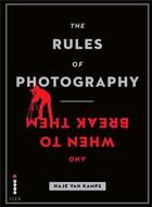 Couverture du livre « The rules of photography (and when to break them) » de Haje Jan Kamps aux éditions Ilex