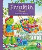 Couverture du livre « Franklin et Harriet » de Paulette Bourgeois et Clark Brenda aux éditions Hachette Jeunesse