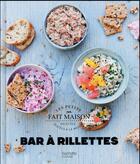Couverture du livre « Bar à rillettes » de Melanie Martin aux éditions Hachette Pratique