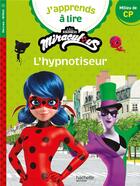 Couverture du livre « Miraculous Première lecture CP 2 L'hypnotiseur » de Saint Emmanuelle aux éditions Hachette Education