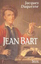 Couverture du livre « Jean bart » de Jacques Duquesne aux éditions Seuil