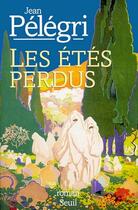 Couverture du livre « Les étés perdus » de Jean Pelegri aux éditions Seuil