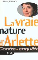 Couverture du livre « La vraie nature d'arlette » de Francois Koch aux éditions Seuil