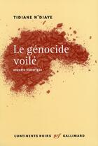 Couverture du livre « Le génocide voilé ; enquête historique » de Tidiane N'Diaye aux éditions Gallimard