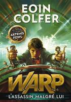 Couverture du livre « W.a.r.p. t.1 ; l'assassin malgré lui » de Eoin Colfer aux éditions Gallimard-jeunesse